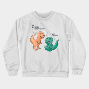 Funny T Rex Dinosaur Did You Eat The Last Unicorn Crewneck Sweatshirt